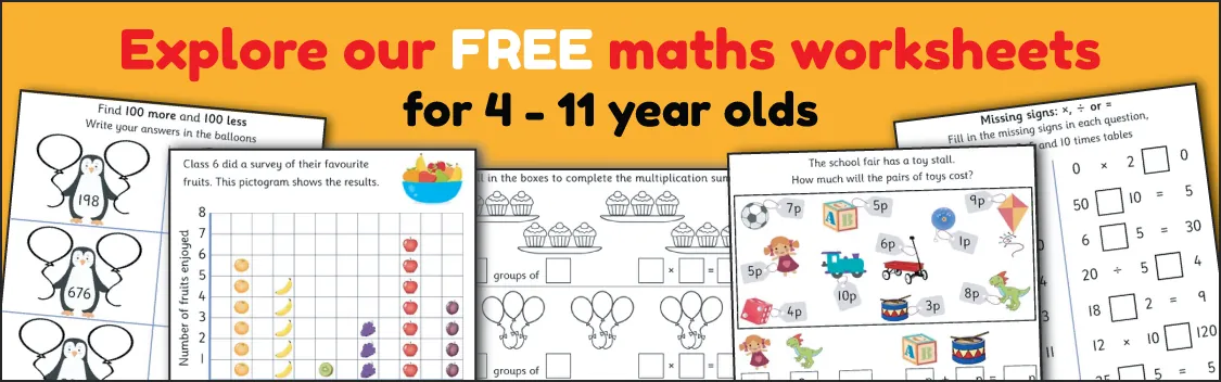 Explore our FREE maths worksheets for 4-11 yer olds